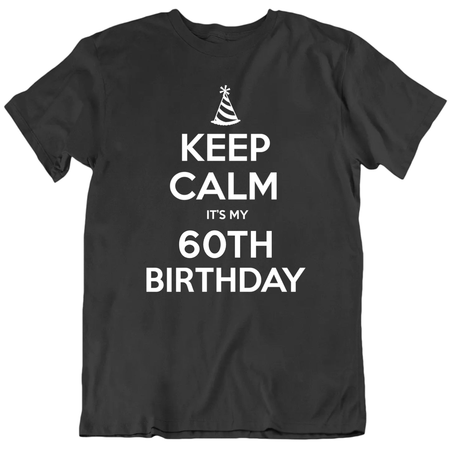 Keep Calm It's My Birthday Custom Age Unisex T shirt