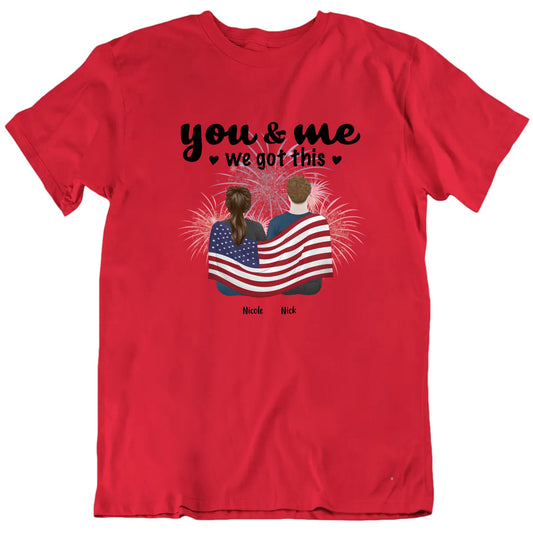 You & Me We Got This Customizable 4th Of July Celebration T shirt