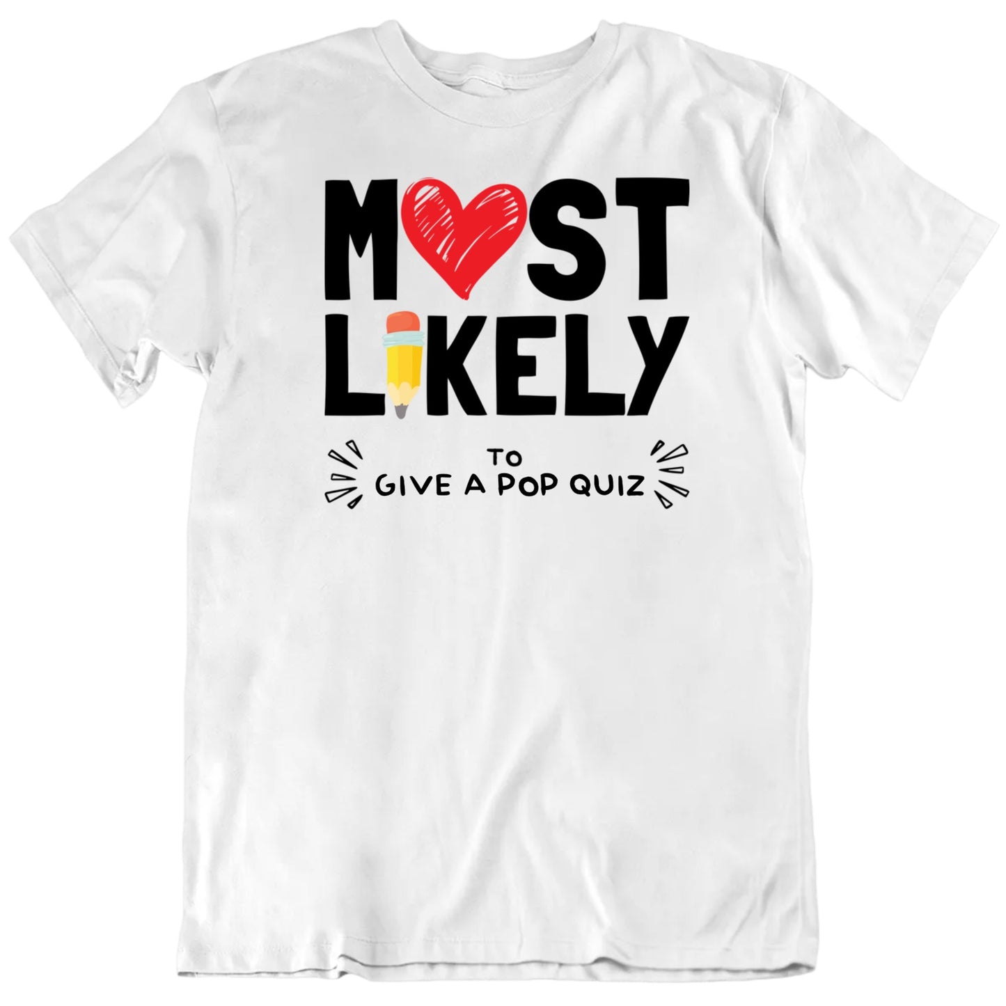 Most Likely To Custom Text Teacher's Activity Personalized Premium Quality Unisex Gift T Shirt