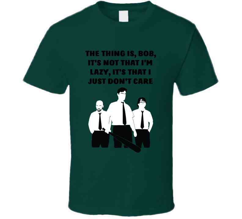 Office Space Silhouette The Thing Is, Bob, It's Not That I'm Lazy, It's That I Just Don't Care Cool T Shirt