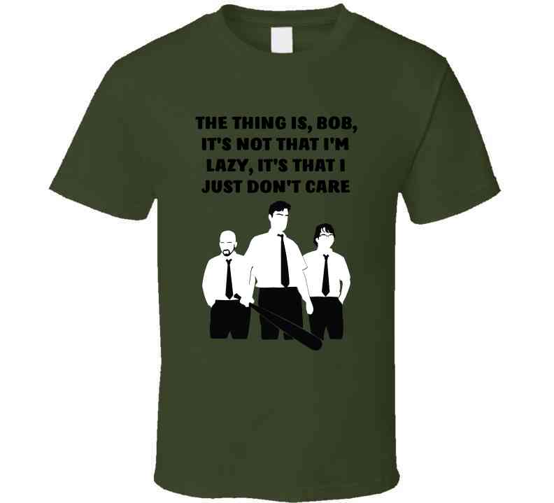 Office Space Silhouette The Thing Is, Bob, It's Not That I'm Lazy, It's That I Just Don't Care Cool T Shirt