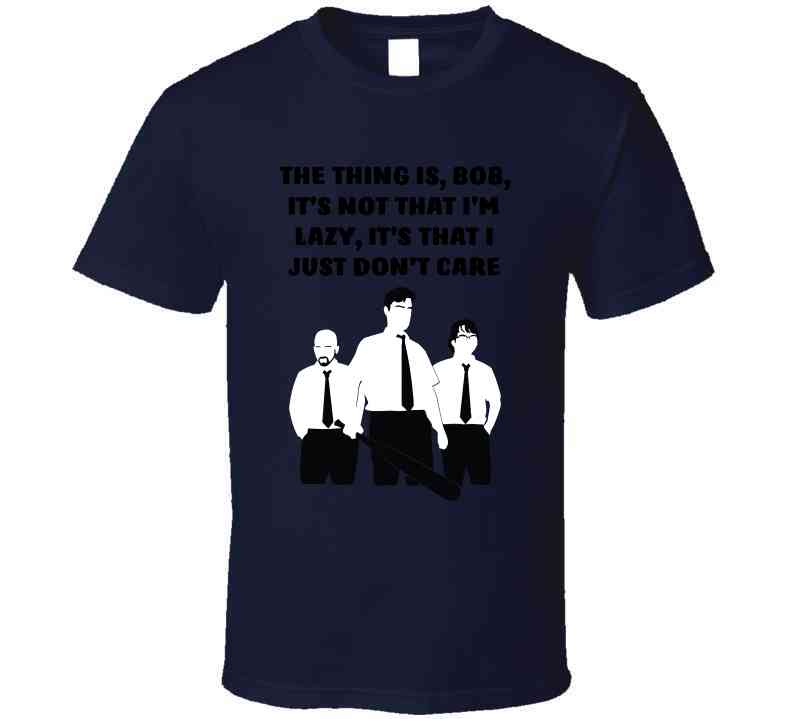 Office Space Silhouette The Thing Is, Bob, It's Not That I'm Lazy, It's That I Just Don't Care Cool T Shirt