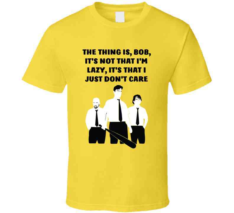 Office Space Silhouette The Thing Is, Bob, It's Not That I'm Lazy, It's That I Just Don't Care Cool T Shirt