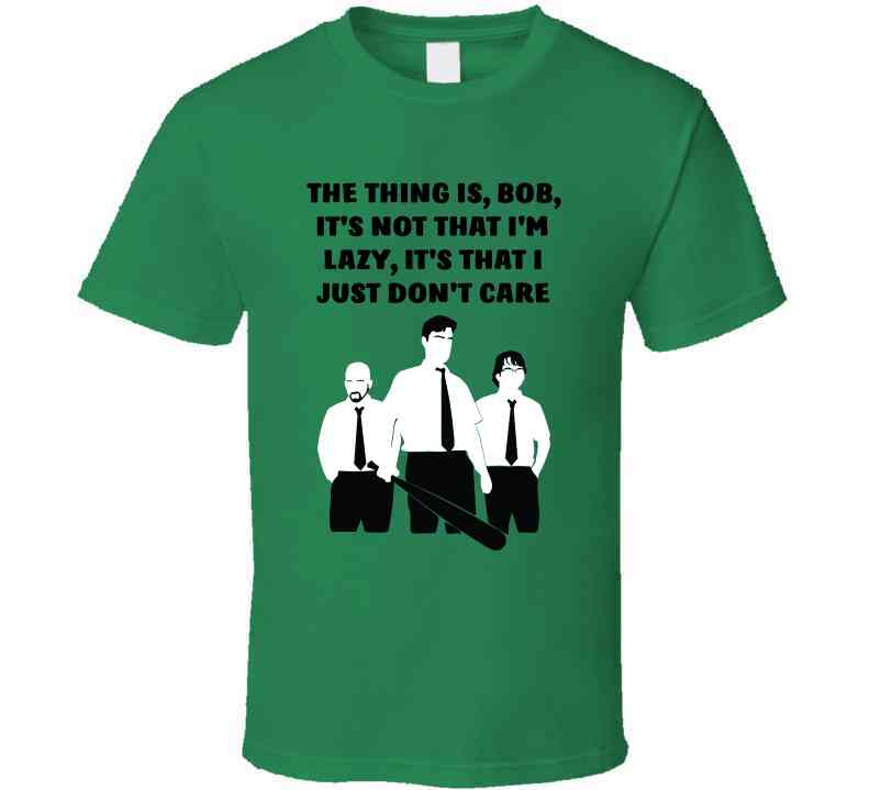 Office Space Silhouette The Thing Is, Bob, It's Not That I'm Lazy, It's That I Just Don't Care Cool T Shirt