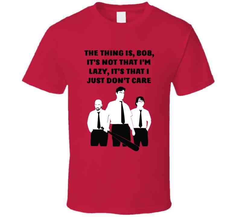 Office Space Silhouette The Thing Is, Bob, It's Not That I'm Lazy, It's That I Just Don't Care Cool T Shirt