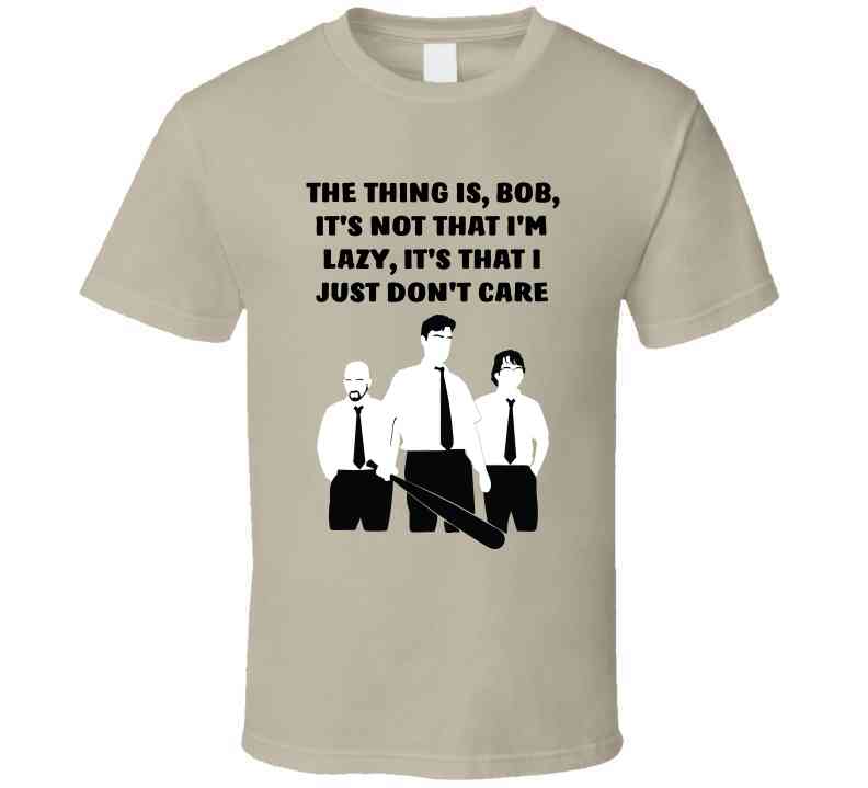 Office Space Silhouette The Thing Is, Bob, It's Not That I'm Lazy, It's That I Just Don't Care Cool T Shirt