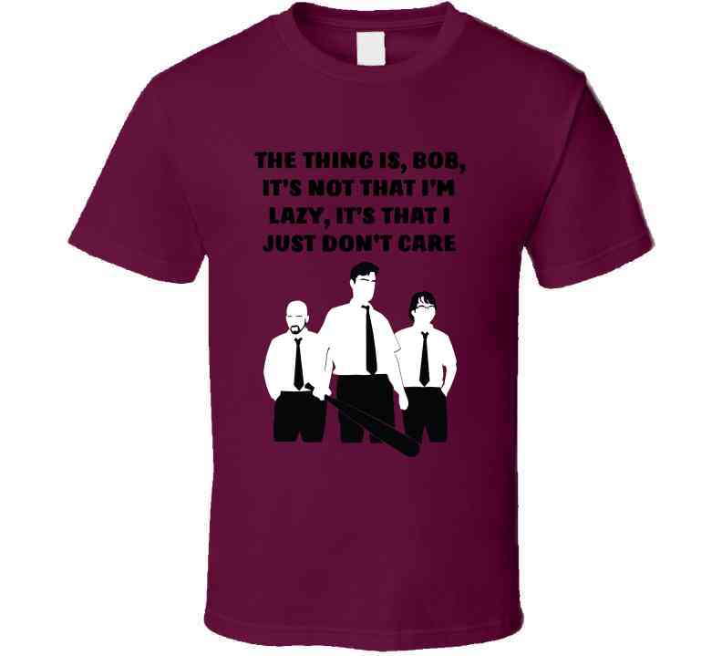 Office Space Silhouette The Thing Is, Bob, It's Not That I'm Lazy, It's That I Just Don't Care Cool T Shirt