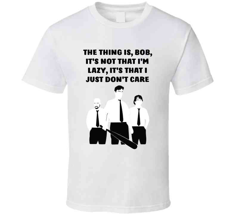 Office Space Silhouette The Thing Is, Bob, It's Not That I'm Lazy, It's That I Just Don't Care Cool T Shirt