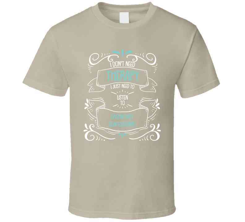 I Don't Need Therapy I Just Need To Listen To Dashboard Confessional Cool T Shirt