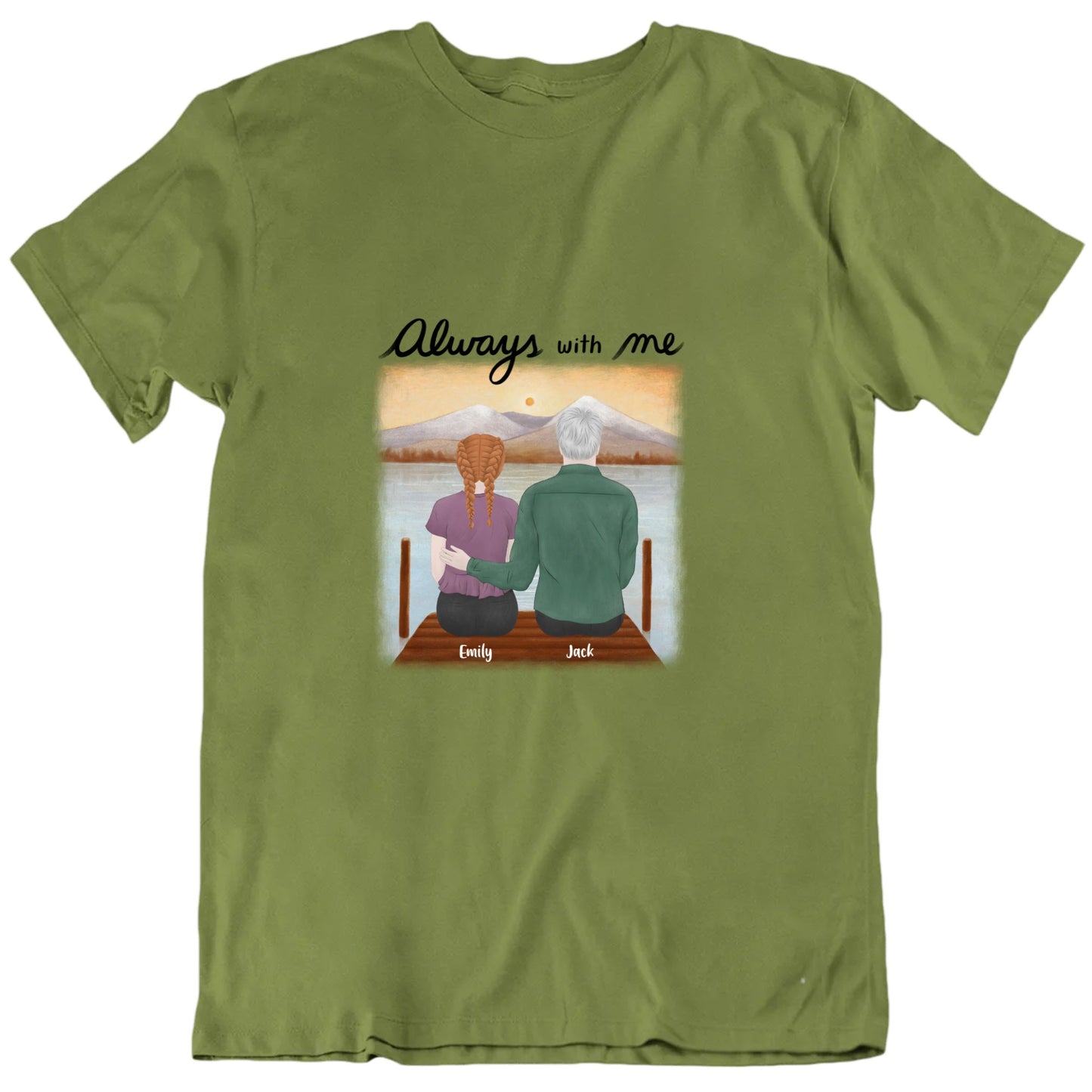 Always With Me Custom Father's Day Gift T Shirt