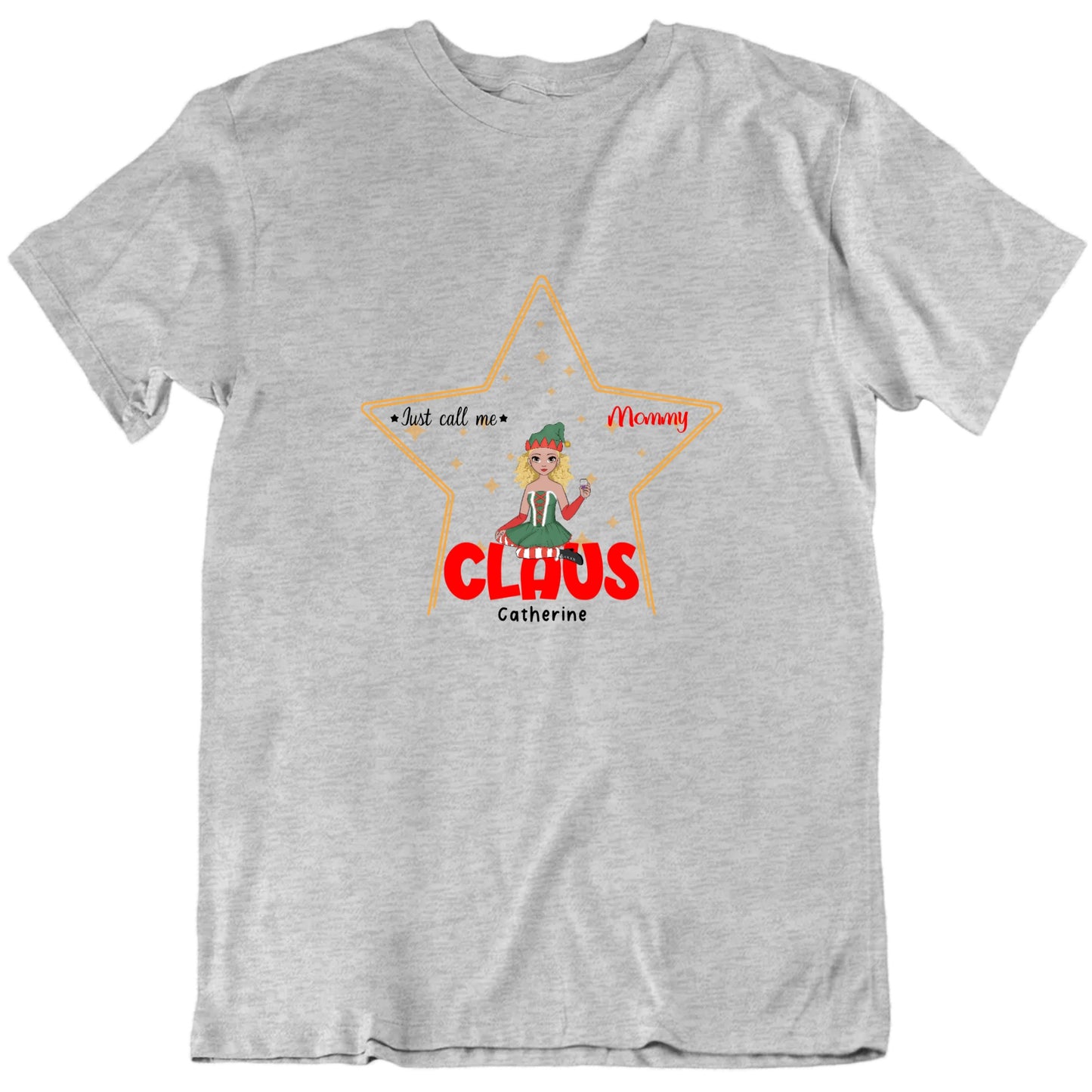 Just Call Me Mommy Claus Custom Name Christmas T shirt