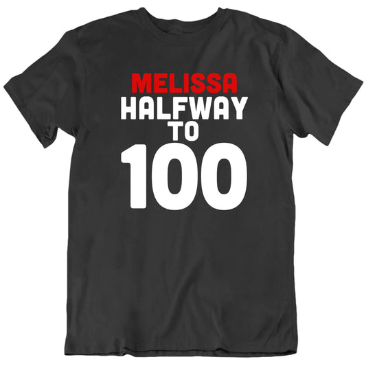 Customizable Halfway To 100 Custom Name 50th Birthday Personalized Quality Unisex Birthday Gift T Shirt