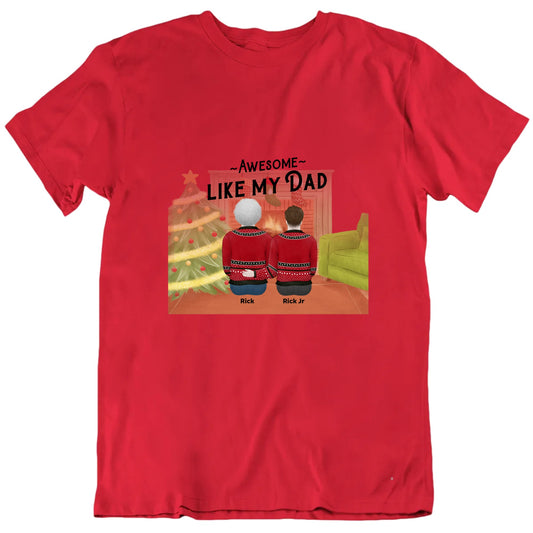 Awesome Like My Dad Custom Father's Day Christmas Gift T Shirt