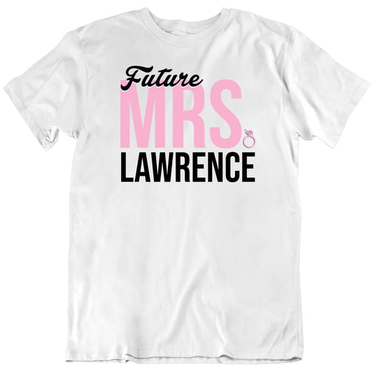 Customizable Future Mrs. Custom Last Name Fiance Premium Quality Personalized Unisex Gift T Shirt