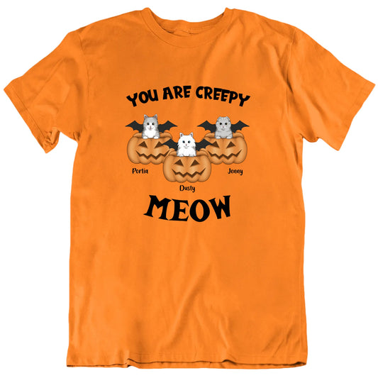 You Are Creepy Meow Custom Cat Halloween T shirt