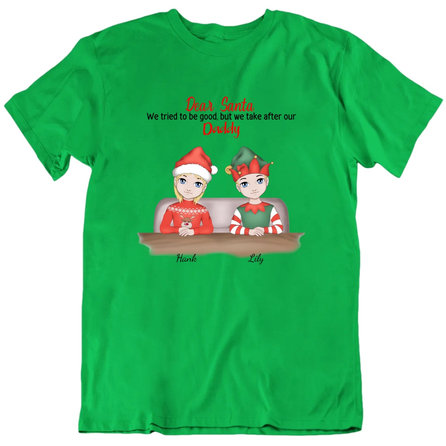 Dear Santa We Tried To Be Good But We Take After Our Daddy Custom Christmas T Shirt