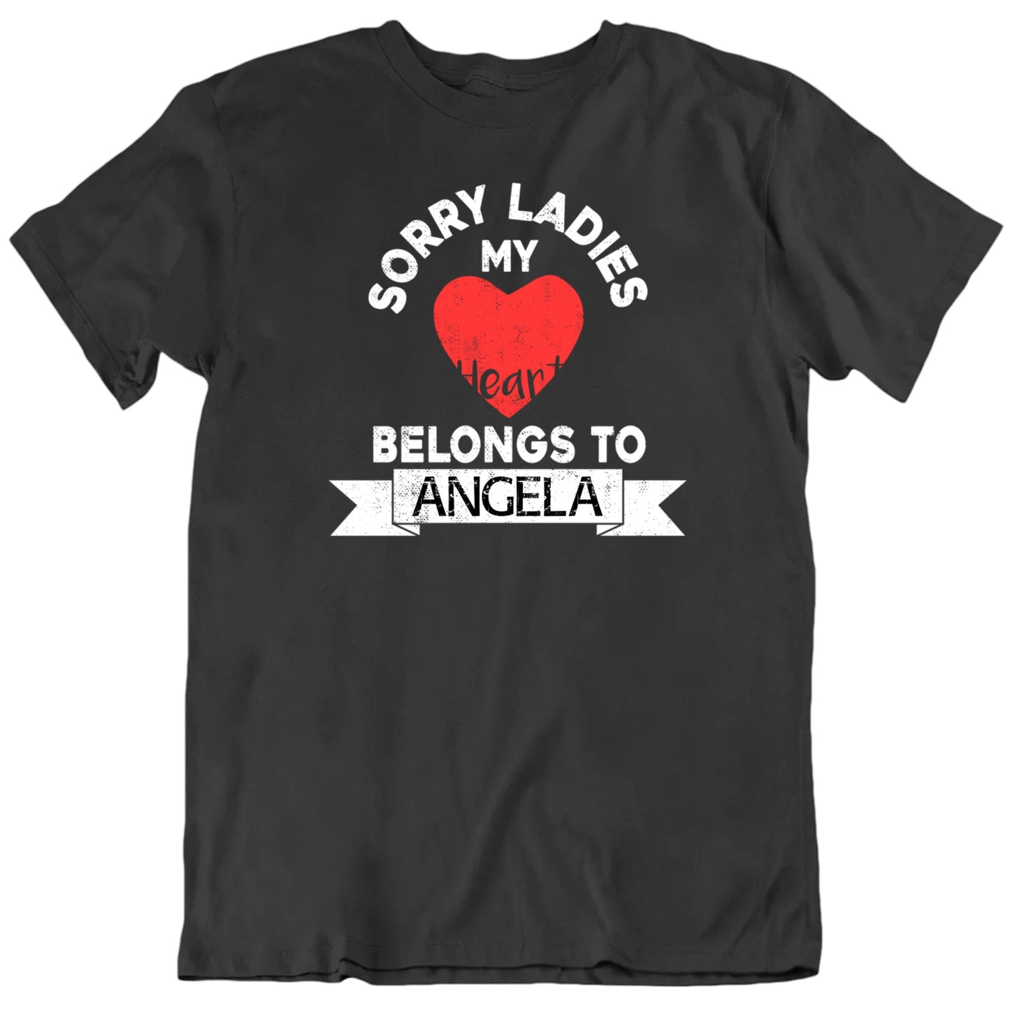 Customizable Sorry Ladies My Heart Belongs To Custom Name Valentine's Personalized Premium Quality Unisex Gift T Shirt
