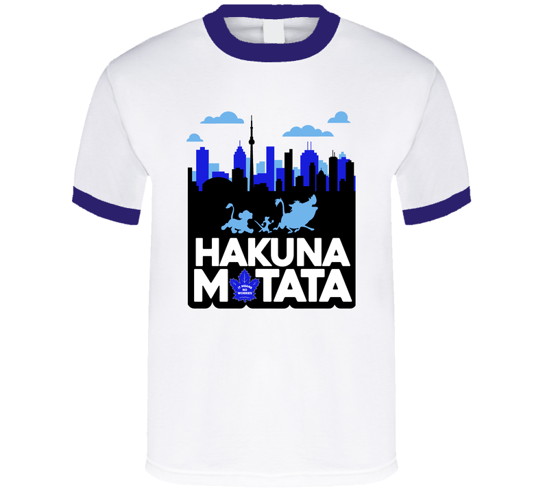 Hakuna Matata It Means No Worries Toronto Hockey Fan Cool T Shirt