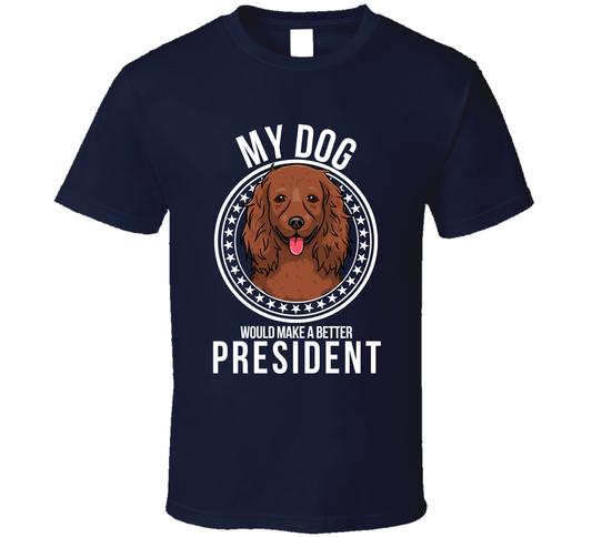 My American Water Spaniel Dog Would Make A Better President Funny T Shirt