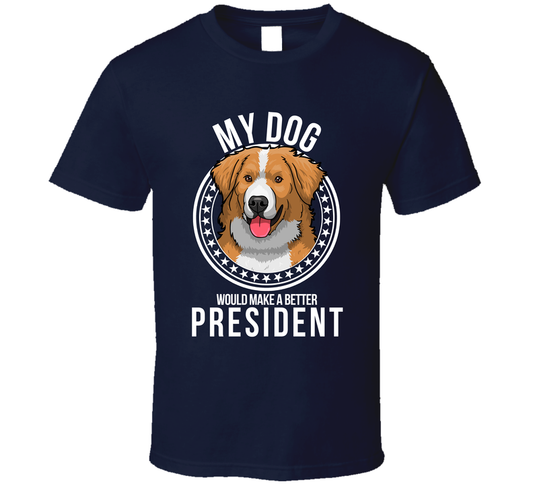 My English Shepherd Dog Would Make A Better President Funny T Shirt