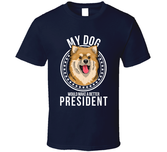 My Finnish Lapphund Dog Would Make A Better President Sarcastic T Shirt