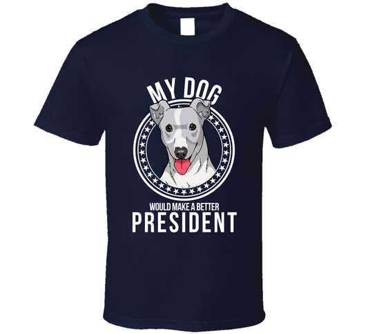 My Jack Russell Terrier Dog Would Make A Better President Sarcastic T Shirt