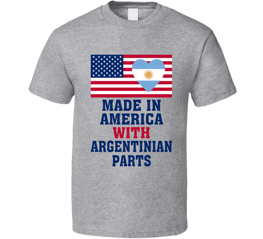 Made In America With Argentinian Parts Funny T Shirt