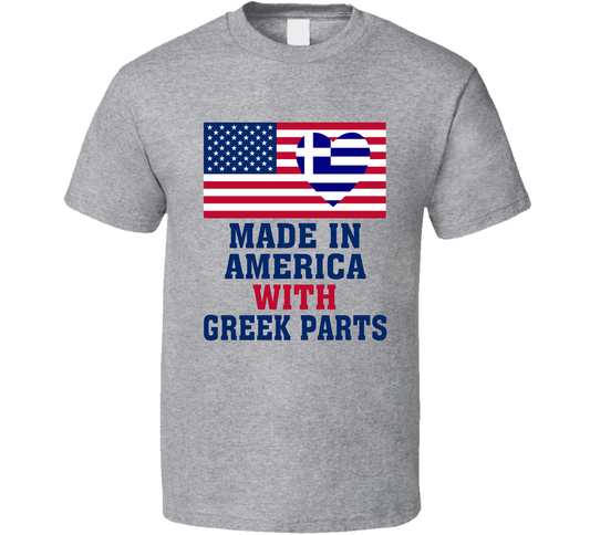 Made In America With Greek Parts Funny T Shirt