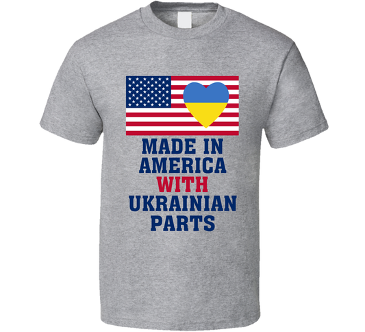 Made In America With Ukrainian Parts Funny T Shirt