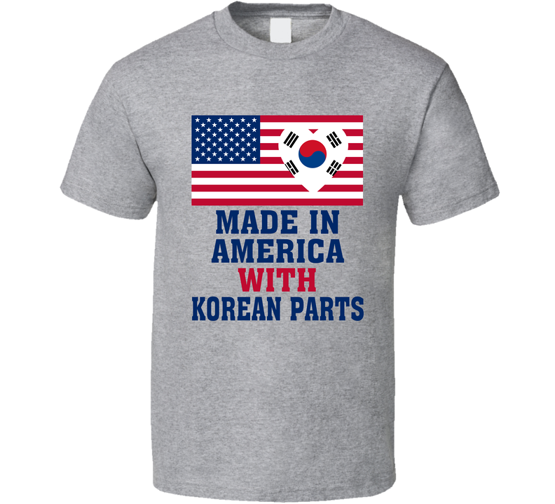Made In America With Korean Parts Funny T Shirt