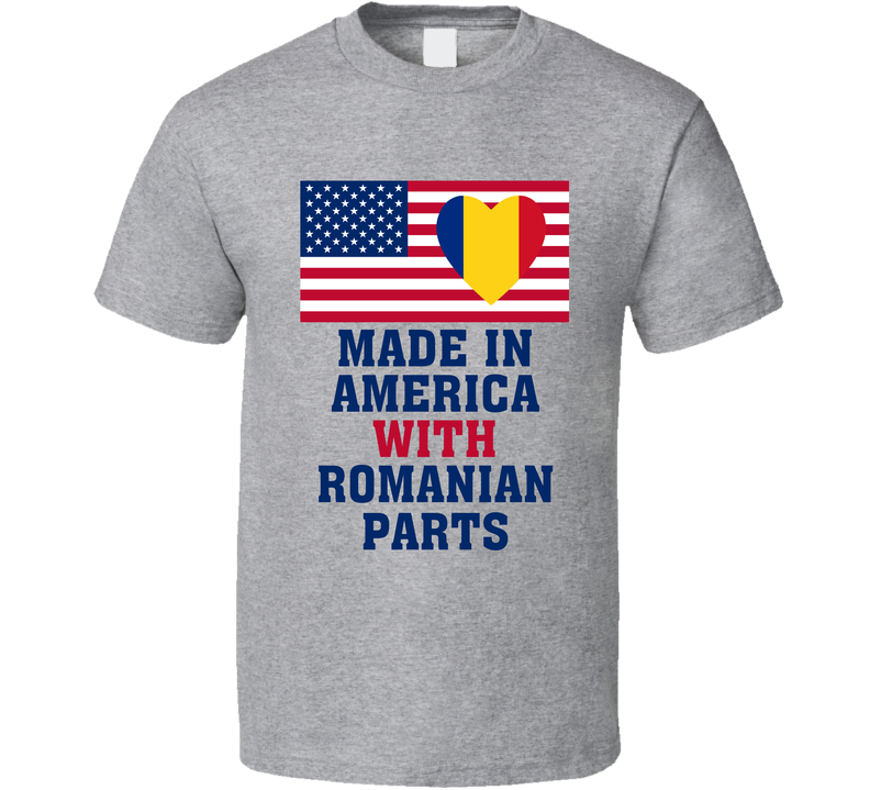Made In America With Romanian Parts Funny T Shirt