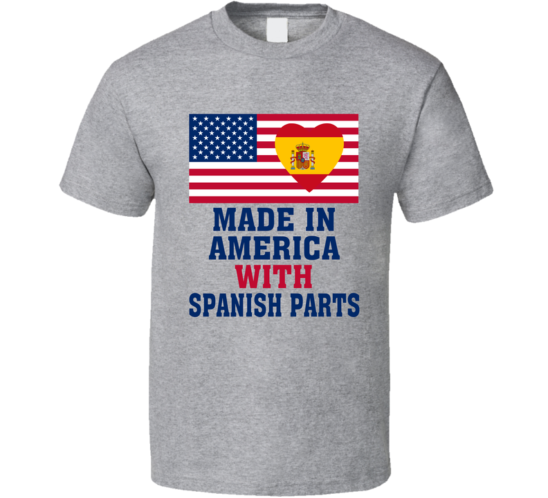 Made In America With Spanish Parts Funny T Shirt