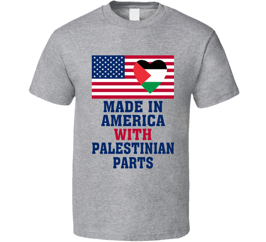 Made In America With Palestinian Parts Funny T Shirt