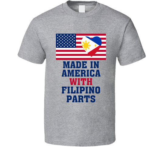 Made In America With Filipino Philippines Parts Funny T Shirt