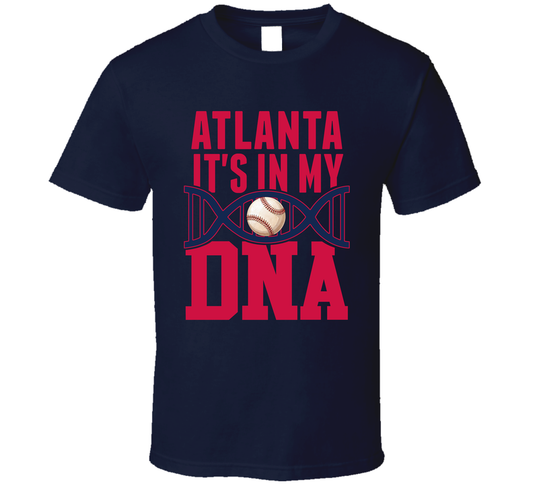It&#039;s In My Dna Atlanta Baseball Fan T Shirt