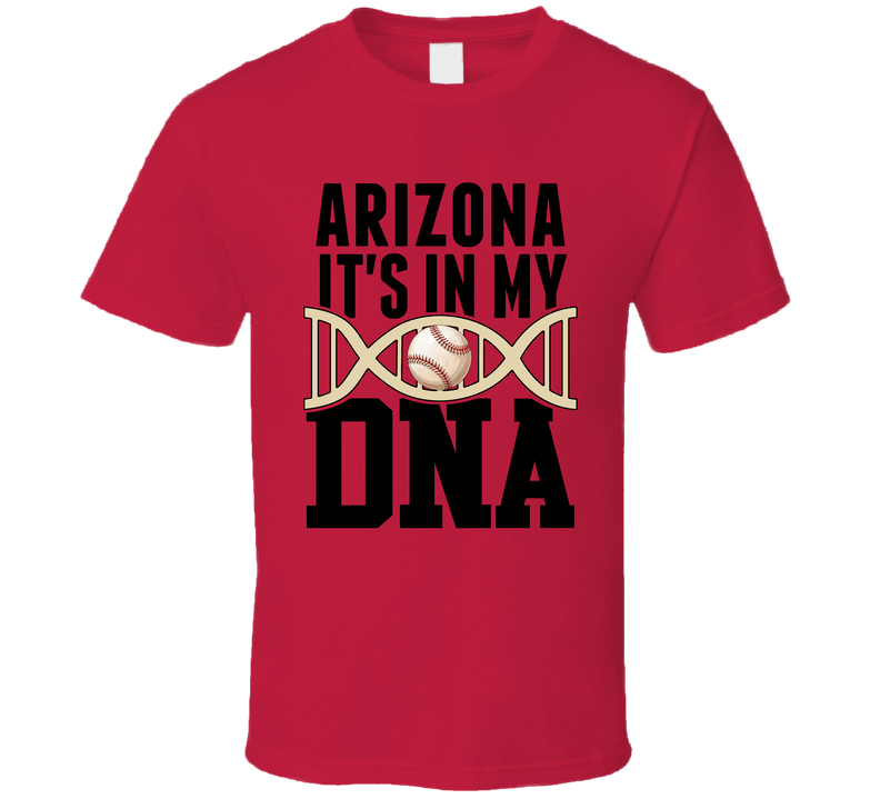 It&#039;s In My Dna Arizona Baseball Fan T Shirt