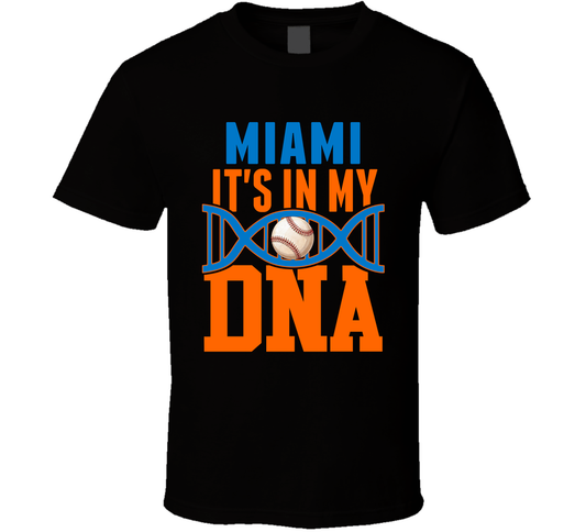 It&#039;s In My Dna Miami Baseball Fan T Shirt