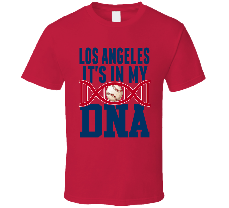 It&#039;s In My Dna Los Angeles A Baseball Fan T Shirt