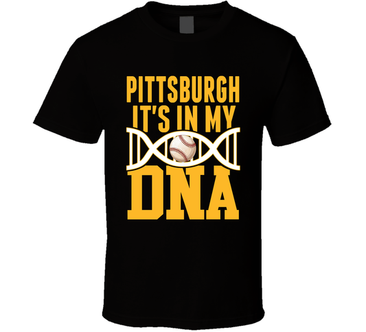 It&#039;s In My Dna Pittsburgh Baseball Fan T Shirt