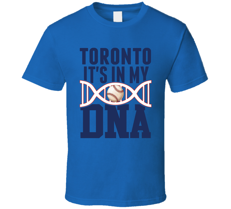 It&#039;s In My Dna Toronto Baseball Fan T Shirt