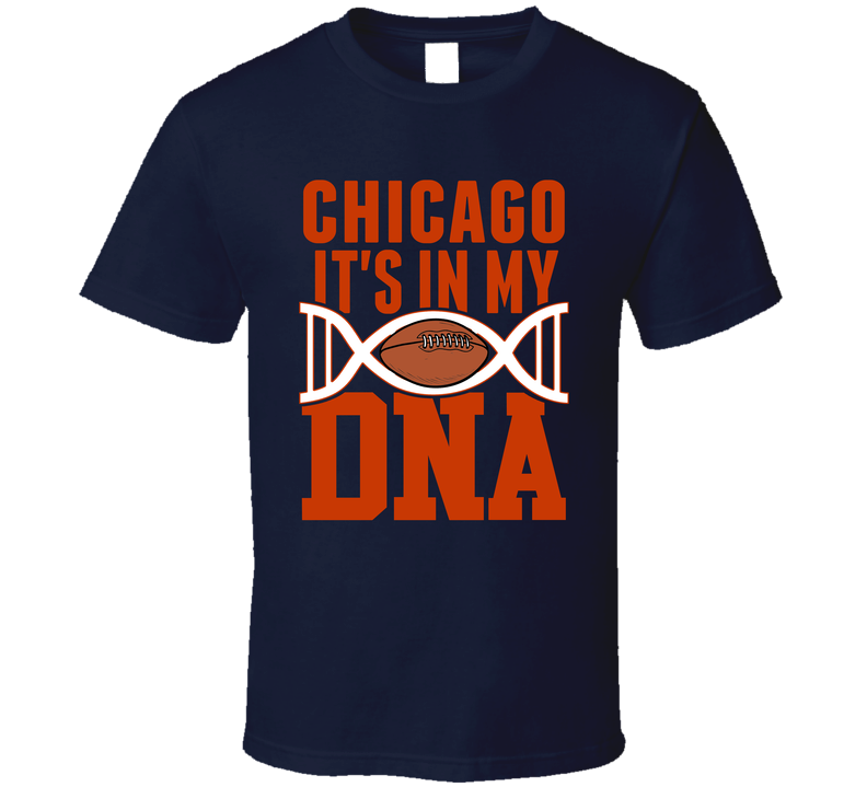 It&#039;s In My Dna Chicago Football Fan T Shirt