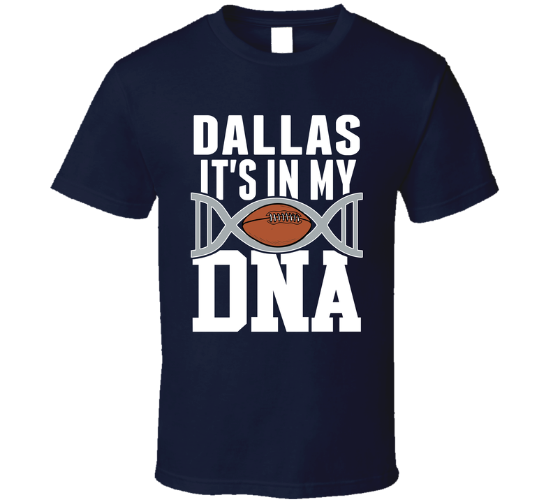 It&#039;s In My Dna Dallas Football Fan T Shirt