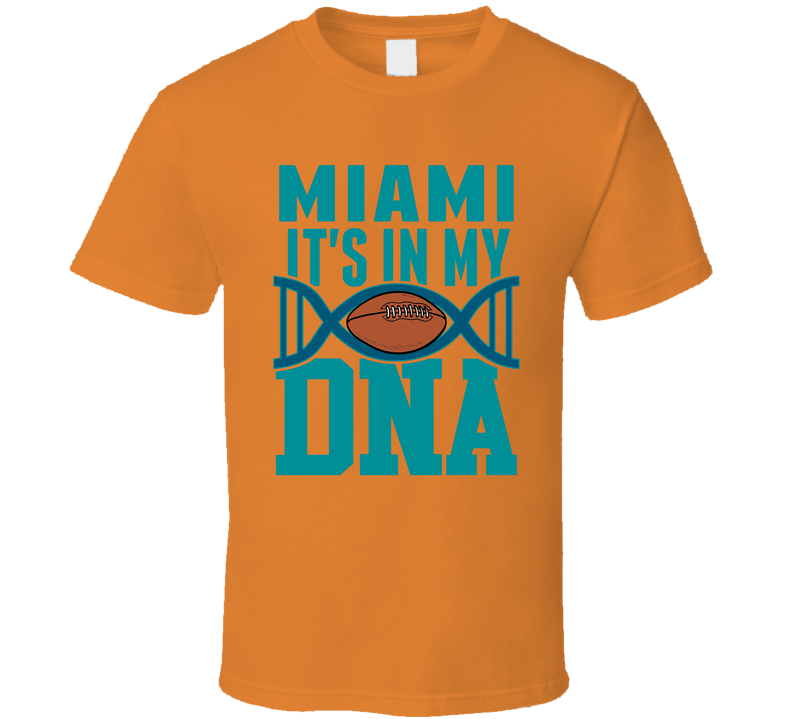 It&#039;s In My Dna Miami Football Fan T Shirt