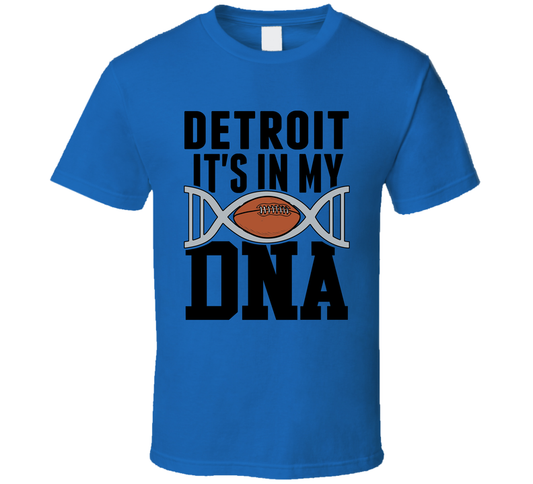 It&#039;s In My Dna Detroit Football Fan T Shirt