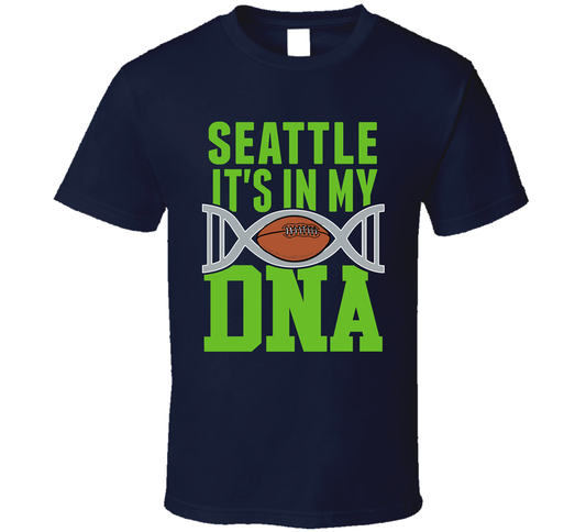 It&#039;s In My Dna Seattle Football Fan T Shirt