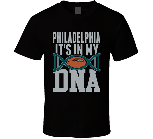 It&#039;s In My Dna Philadelphia Football Fan T Shirt