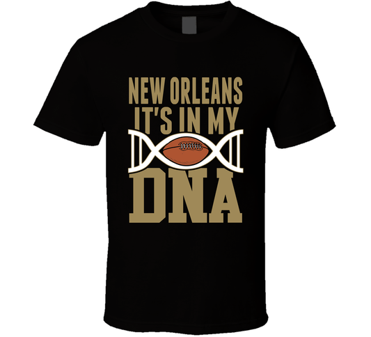 It&#039;s In My Dna New Orleans Football Fan T Shirt