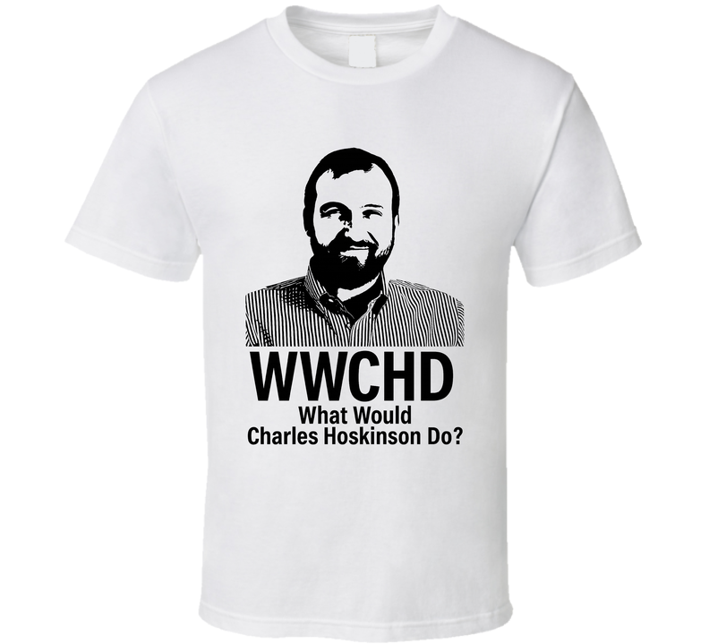 Wwchd What Would Charles Hoskinson Do Cardano T Shirt