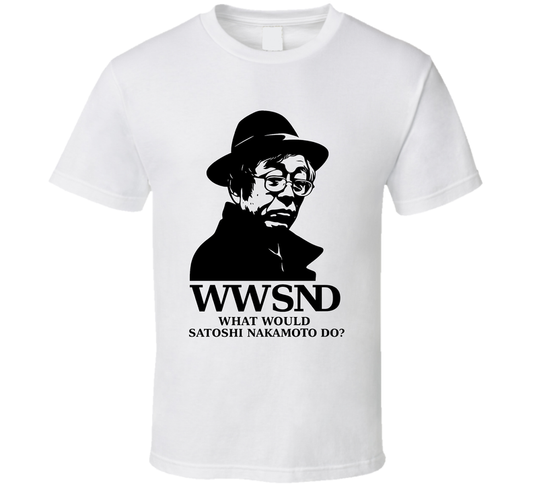 Wwsnd What Would Satoshi Nakamoto Do Bitcoin T Shirt