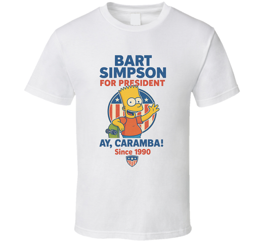 Bart Simpson For President Ay, Caramba Since 1990 The Simpsons Tv Fan T Shirt
